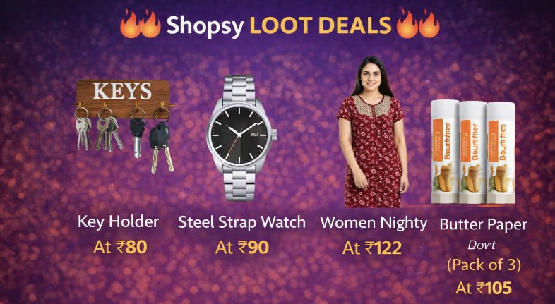 Shopsy Loot Dealskey Holder 80steel Strap Watch 90women Nighty 122butter Pa