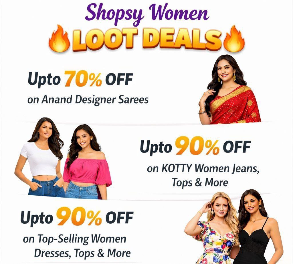 Shopsy Women Loot Dealsupto 70 On Anand Designer Sarees 90 On Kotty Women J